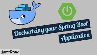 Docker - Dockerizing your Spring Boot Application | Java Techie