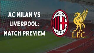  AC Milan vs Liverpool Match Preview | Tactical Breakdown & Predictions 