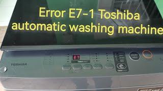 Toshiba Automatic washing Error E7-1,,#repair#electronics