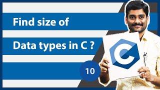 How to Find Size of Data types in C - C Programming Tutorial 10