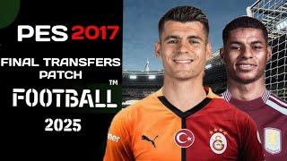 PES 2017| Final Transfers Patch EFOOTBALL 2025 Atualizado