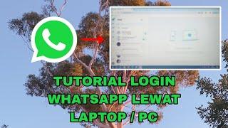 Tutorial Login WhatsApp Web lewat laptop atau PC terbaru #whatsapp #tutorialvideo #whatsappbisnis