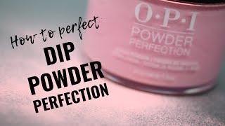 Dip Powder Tutorial  - Perfecting OPI Powder Perfection