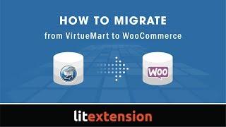 How to migrate from Virtuemart to WooCommerce with LitExtension