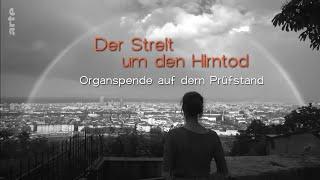 Der Streit um den Hirntod - Organspende auf dem Prüfstand | Dokumentation | HD | ARTE | 2018 | Doku