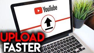 How To UPLOAD Videos On YouTube FASTER (PC/MAC) | Make Videos Upload FASTER - Best Software