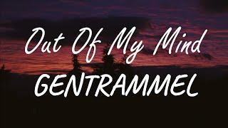 GENTRAMMEL - Out Of My Mind ( Lyrics )