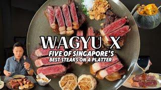 Wagyu X - Taste Five of Singapore's Best Steaks on a Single Platter