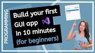 How to build C# GUI apps with Visual Studio? (FREE, FAST & EASY)