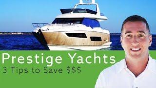 Prestige Yachts: 3 Tips to Save You Big $$$ Before Buying!