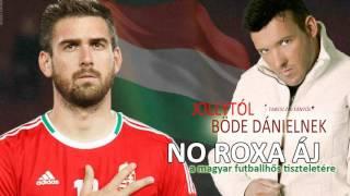 Jollytól - Böde Dánielnek ***  No roxa áj ( A Magyar futballhős tiszteletére)