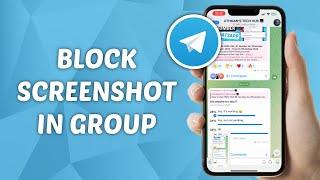 How to Block Screenshot on Telegram Group