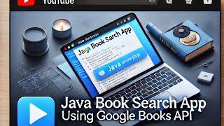 Java Project: Building a Book Search App Using Google Books API (Step-by-Step Tutorial)