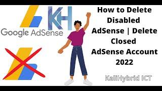 How to Delete Disabled AdSense Account / Delete Closed AdSense  Account 2022