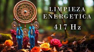 417 Hz LIMPIEZA ENERGÉTICA • Música para Eliminar Energías Negativas del Hogar y Ambientes