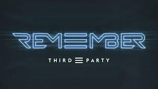Third ≡ Party - Remember (Official Music Video)