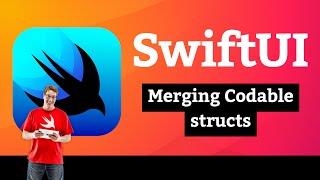 Merging Codable structs – Moonshot SwiftUI Tutorial 10/11