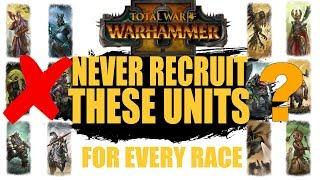 Units You Should Never Recruit For Every Race - Warhammer 2