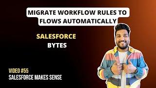 Migrate Workflows to Flows Automatically | Salesforce Bytes - Salesforce Makes Sense | Video #55