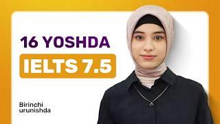 16 YOSHDA IELTS 7.5 | BIRINCHI URUNISHDA