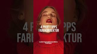 4 Profi Tipps. Farbkorrektur