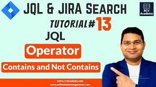 JQL Tutorial #13 - JQL Operators Tutorial | Contains and Not Contains