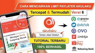 Terbaru ! Cara Mencairkan Limit Paylater Akulaku Tercepat Versi 6