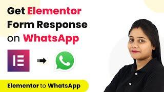 How to Get Form Responses on WhatsApp - Elementor WhatsApp Integration