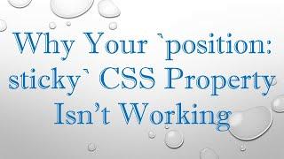 Why Your `position: sticky` CSS Property Isn't Working