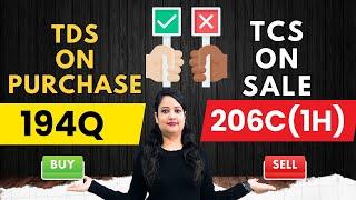 TDS on Purchase and Sale | TDS on Purchase vs TCS on Sale | Section 194Q |206C(1H) | Tax on Purchase