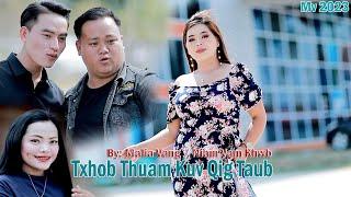 Txhob Thuam Kuv Qig Taub Malia Vaj /  Niam Vam Khwb Nkauj Tawm Tshiab 2023 Original Music Video