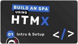 Build an "SPA" with HTMX #1 - Introduction & Setup