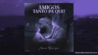 JOSUE RARUJO - AMIGOS TANTOS PA QUE