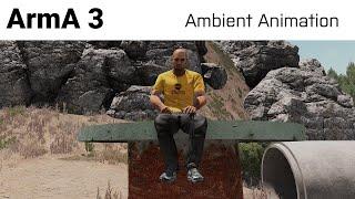 Arma 3 - Ambient Animations - Under 60 Seconds