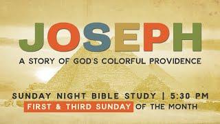 1st and 3rd Sunday Night Bible Study: Joseph | January 5, 2025