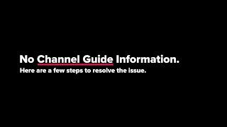 Troubleshoot No Channel Guide Information
