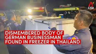 Dismembered body of German businessman found in freezer in Thailand