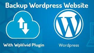 How to Backup Wordpress Website Automatically with WpVivid Plugin