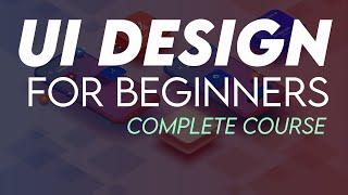 UI Design Tutorial For Beginners - (Full Course)