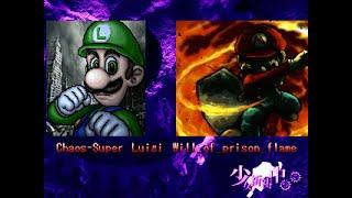 【MUGEN】Chaos Super Luigi vs Will of Prison Flame (Both 12p)