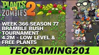 4.2M | Week 366 Bramble Bush Tournament | PvZ 2 | Arena | Season 77 (LOW LEVEL)