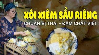 Xôi Xiêm Sầu Riêng Món Ngon Không Thể Bỏ Qua Khi Đến Đất Thái- Nghệ Sĩ Ngân Quỳnh