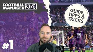 Football Manager 2024 | Anfängerguide - Tipps & Tricks für Beginner | #1 - Der Einstieg in das Spiel