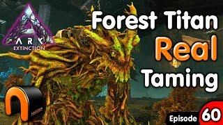 ARK FOREST TITAN REAL TAME Extinction Ep60