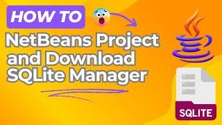 How to Create NetBeans Project and Download SQLite Manager | Java Tutorial for Beginners to Super