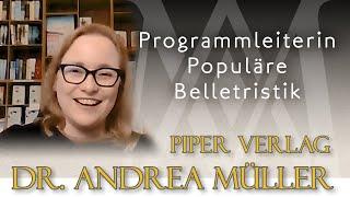 Dr. Andrea Müller - Programmleiterin Populäre Belletristik im Piper Verlag