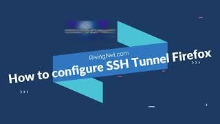 How to setup SSH Tunnel using Firefox