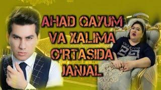 Ahad qayum va Xalima o'rtasida janjal 18+