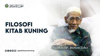 Filosofi "Kitab Kuning" | Syaikhina KH. Maimoen Zubair