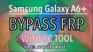 FRP: Bypass Google Verification on SAMSUNG Galaxy A6+ With PC Tool